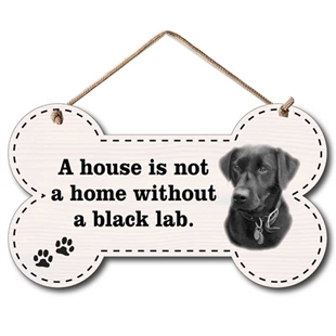 Picture of A house is not a home.. Black Lab Sign