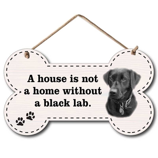 Picture of A house is not a home.. Black Lab Sign