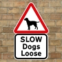 Picture of Slow Dogs Loose Sign