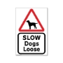 Picture of EC0 Slow Dogs Loose Sign
